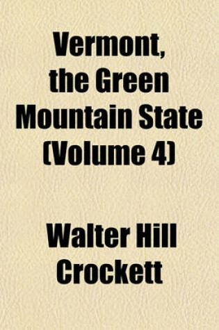 Cover of Vermont, the Green Mountain State (Volume 4)