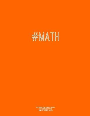Book cover for Notebook for Cornell Notes, 120 Numbered Pages, #MATH, Orange Cover