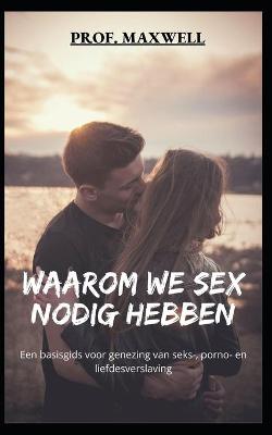 Book cover for Waarom We Sex Nodig Hebben