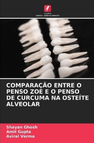 Cover of Comparação Entre O Penso Zoe E O Penso de Curcuma Na Osteíte Alveolar