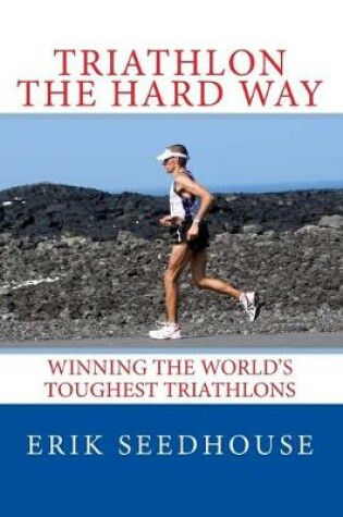 Cover of Triathlon the hard way