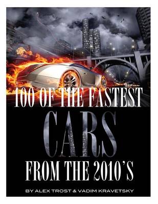 Book cover for 100 of the Fastest Cars from the 2010s