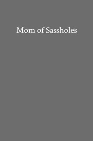 Cover of Mom of Sassholes