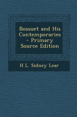 Cover of Bossuet and His Contemporaries - Primary Source Edition