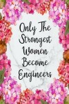Book cover for Only The Strongest Women Become Engineers