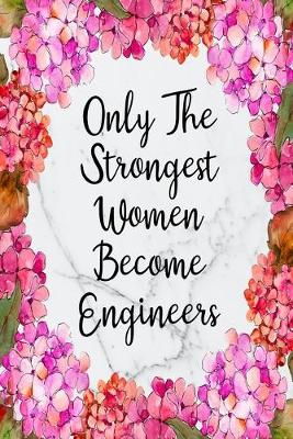 Cover of Only The Strongest Women Become Engineers