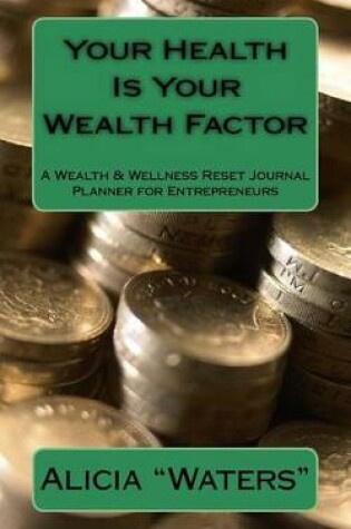 Cover of Your Health Is Your Wealth Factor