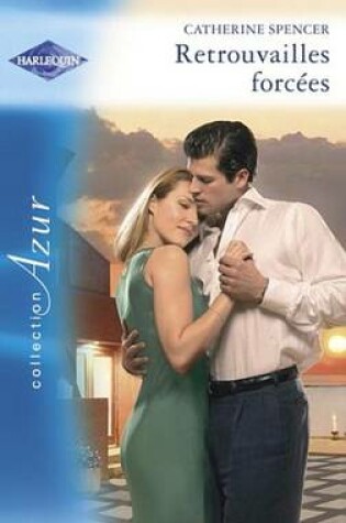 Cover of Retrouvailles Forcees (Harlequin Azur)