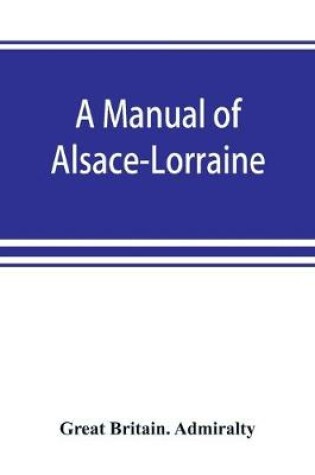 Cover of A manual of Alsace-Lorraine