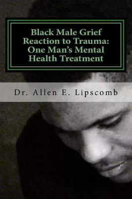 Book cover for Black Male Grief Reaction to Trauma