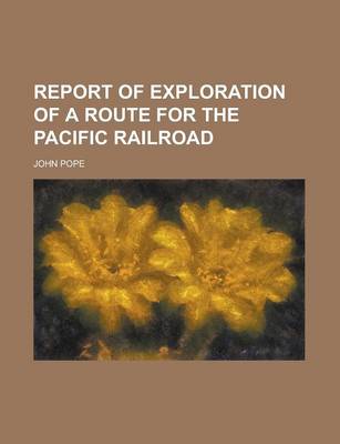 Book cover for Report of Exploration of a Route for the Pacific Railroad