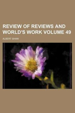 Cover of Review of Reviews and World's Work Volume 49