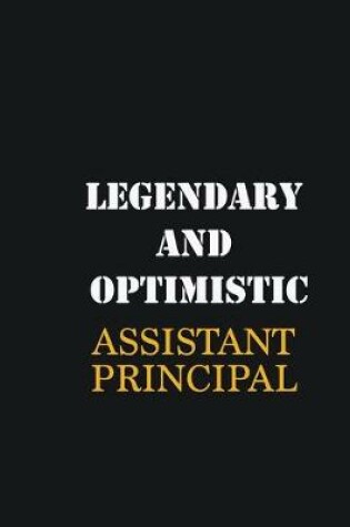 Cover of Legendary and Optimistic Assistant Principal