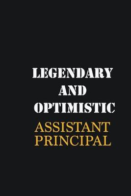 Book cover for Legendary and Optimistic Assistant Principal