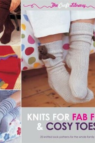 Cover of The Craft Library: Knits for Fab Feet & Cosy Toes