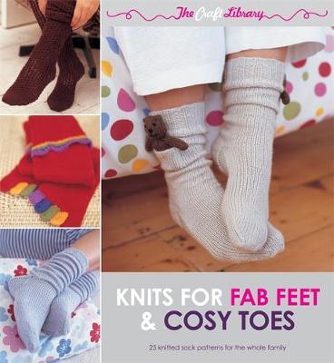 Cover of The Craft Library: Knits for Fab Feet & Cosy Toes