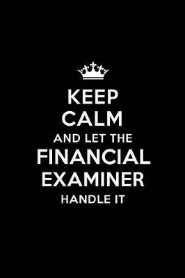 Book cover for Keep Calm and Let the Financial Examiner Handle It