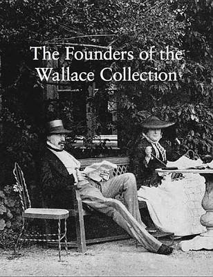 Book cover for The Founders of the Wallace Collection