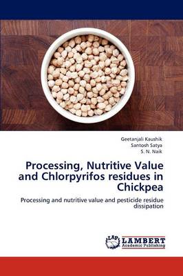 Book cover for Processing, Nutritive Value and Chlorpyrifos Residues in Chickpea