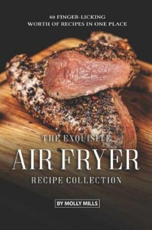 Cover of The Exquisite Air Fryer Recipe Collection