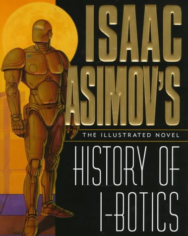 Book cover for Isaac Asimov's History of I-Botics
