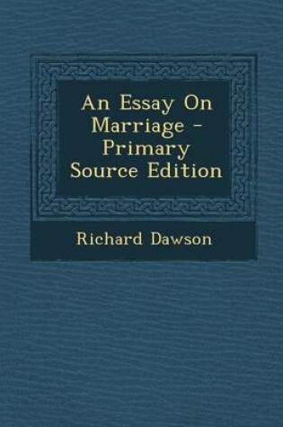 Cover of An Essay on Marriage - Primary Source Edition