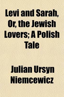 Book cover for Levi and Sarah, Or, the Jewish Lovers; A Polish Tale