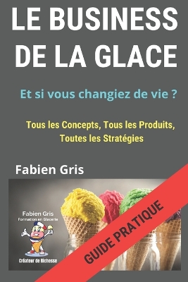 Book cover for Le Business de la Glace