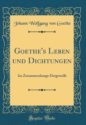 Book cover for Goethe's Leben Und Dichtungen