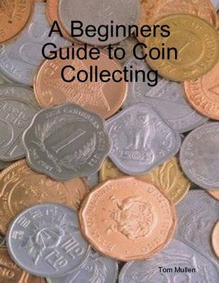 Book cover for A Beginners Guide to Coin Collecting