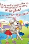 Book cover for The Incredible Adventures of the Awesome and Amazing Margaux, Waggy Tail One