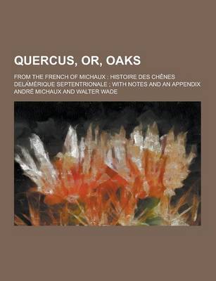 Book cover for Quercus, Or, Oaks; From the French of Michaux