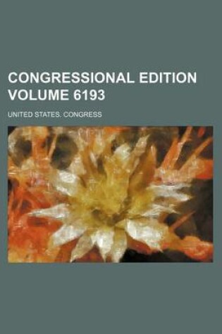 Cover of Congressional Edition Volume 6193