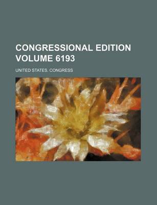 Book cover for Congressional Edition Volume 6193