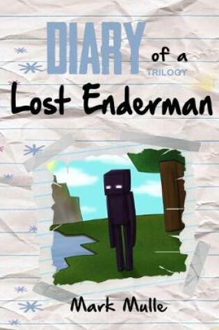 Cover of Diary of a Lost Enderman Trilogy