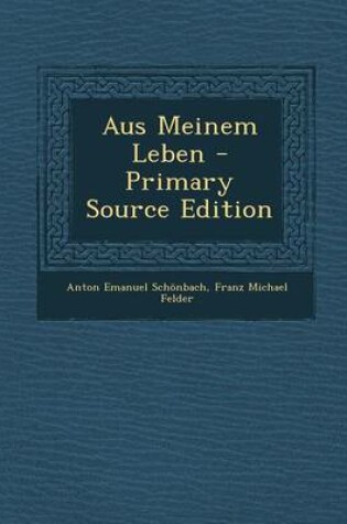 Cover of Aus Meinem Leben - Primary Source Edition