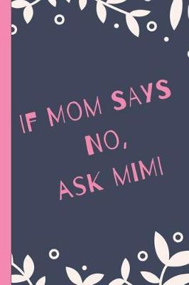 Cover of If Mom Says No Ask Mimi