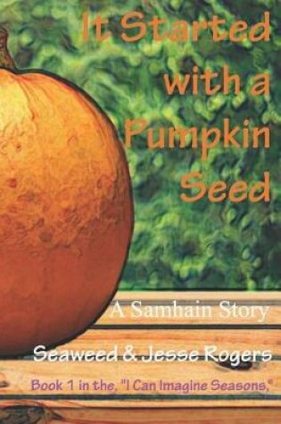 Cover of It Started With a Pumpkin Seed