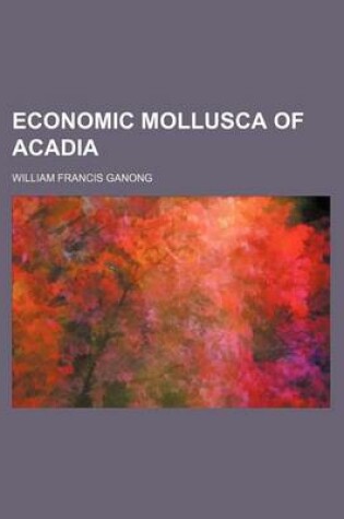 Cover of Economic Mollusca of Acadia