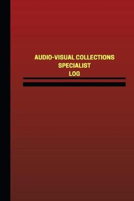 Cover of Audio-Visual Collections Specialist Log (Logbook, Journal - 124 pages, 6 x 9 inc