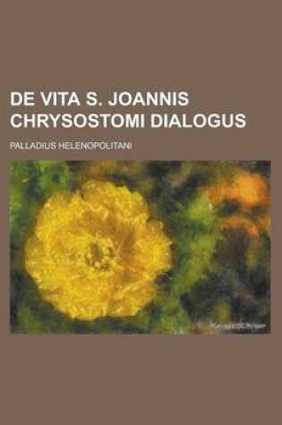 Cover of de Vita S. Joannis Chrysostomi Dialogus