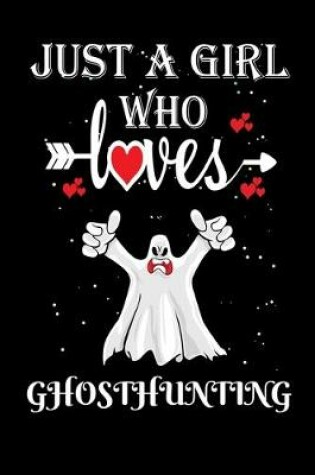 Cover of Just a Girl Who Loves Ghosthunting