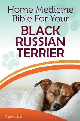 Book cover for Home Medicine Bible for Your Black Russian Terrier