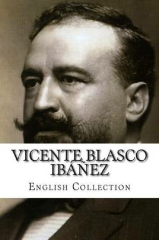Cover of Vicente Blasco Ibanez, English Collection