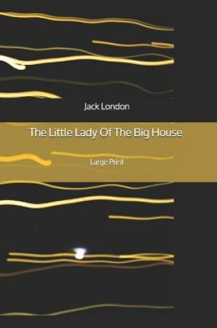 Cover of The Little Lady Of The Big House - Large Print