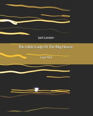 Book cover for The Little Lady Of The Big House - Large Print