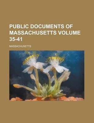 Book cover for Public Documents of Massachusetts Volume 35-41