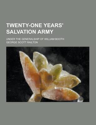 Book cover for Twenty-One Years' Salvation Army; Under the Generalship of William Booth