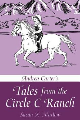 Cover of Andrea Carter`s Tales from the Circle C Ranch