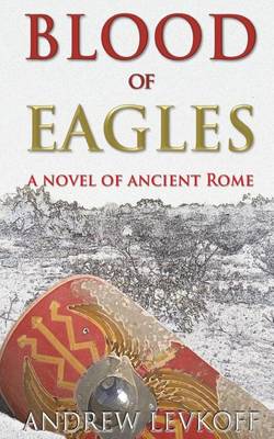 Cover of Blood of Eagles, A Novel of Ancient Rome